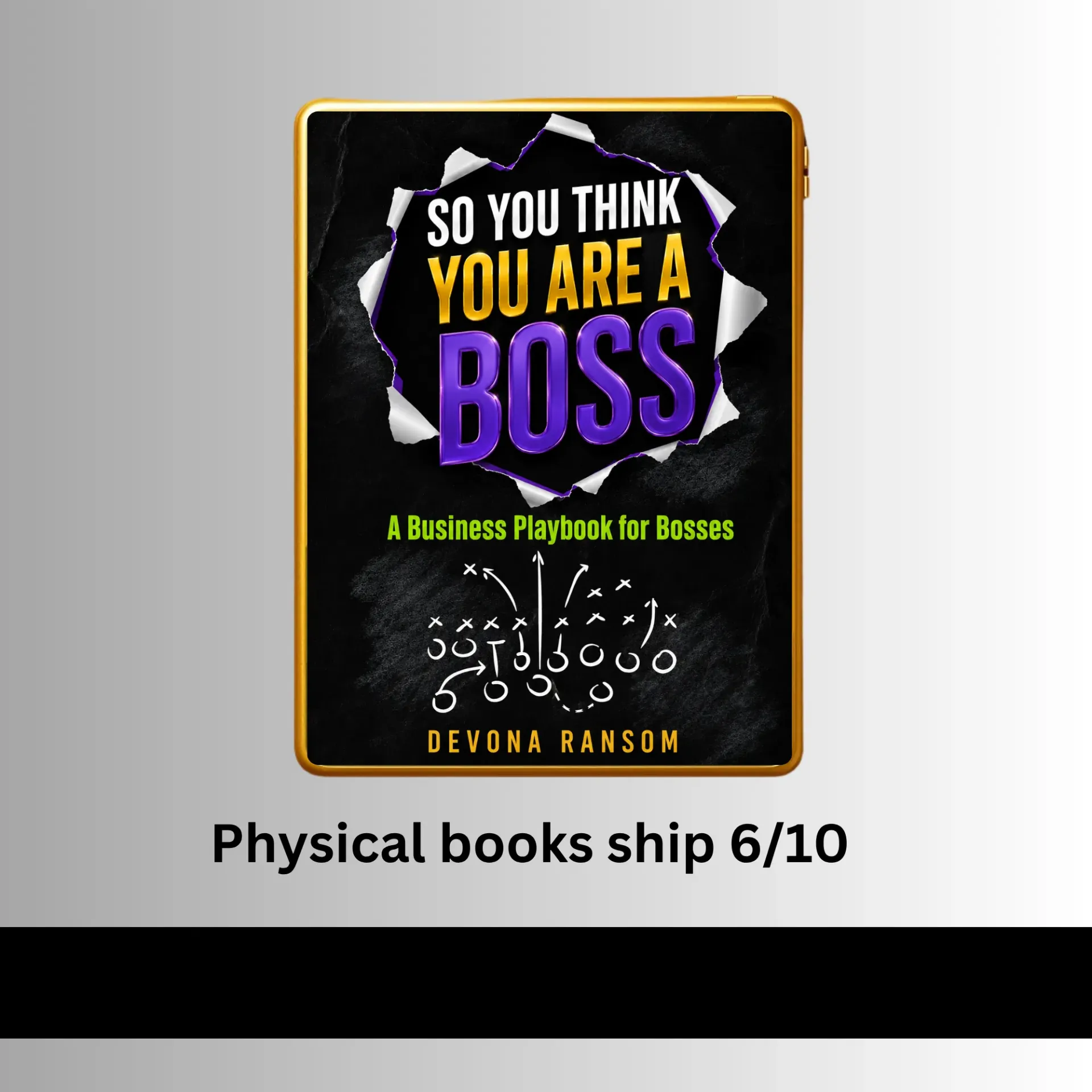 So You Think You Are a Boss: A Business Playbook for Bosses